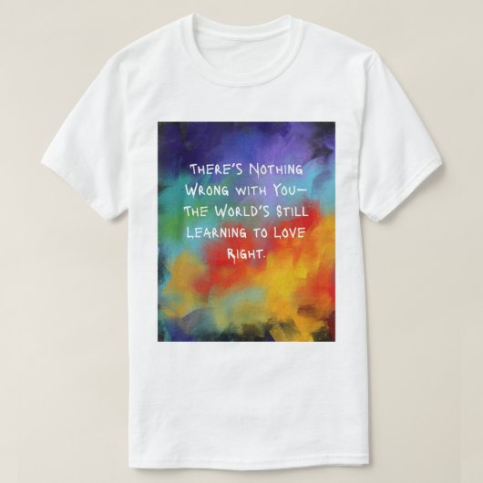 「There No Wrong With You」ティー – 油キャンバス Tシャツ (デザイン正面)