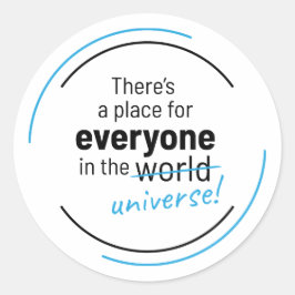 There’s a Place For Everyone In the Universe ラウンドシール