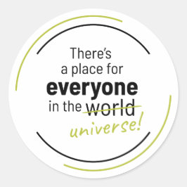 There’s a Place For Everyone In the Universe ラウンドシール