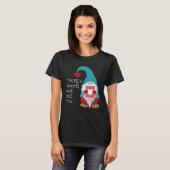 There s Gnome One Like You Cute Valentine  Sarcast Tシャツ (正面フル)