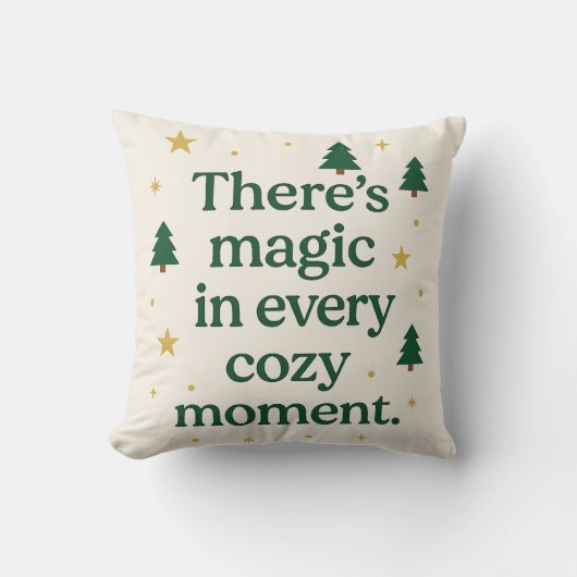 There’s Magic in Every Cozy Moment – Pillow クッション (正面)