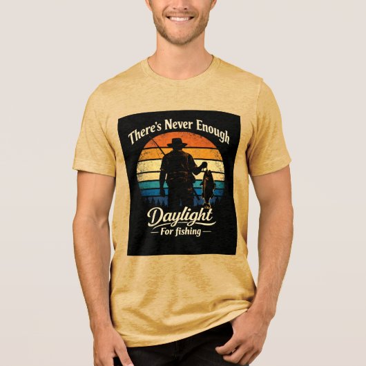 There’s Never Enough Daylight For Fishing トライブレンドＴシャツ (正面)