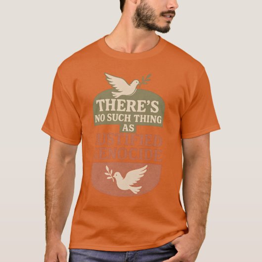 THERE’S NO SUCH THING AS JUSTIFIED GENOCIDE Tシャツ (正面)