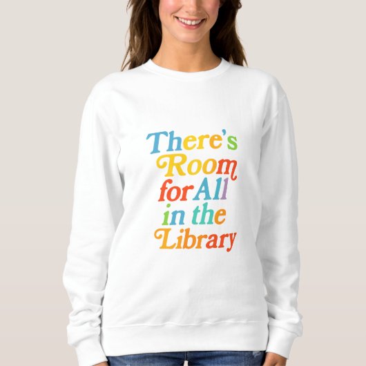 There’s Room for All in the Library スウェットシャツ (正面)
