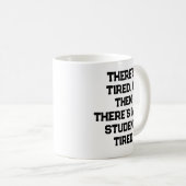 There’s Tired, & Then There’s Med Student Tired コーヒーマグカップ (正面右)