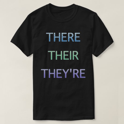There Their They're 文法Tシャツ Tシャツ (デザイン正面)