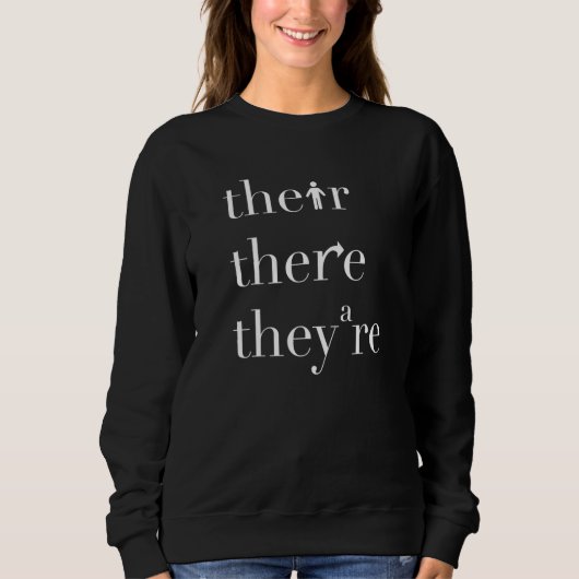 There Their They're 英語教師 文法指導 スウェットシャツ (正面)