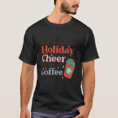 There Will Be No Holiday Cheer Until I Get My Coff Tシャツ (正面)