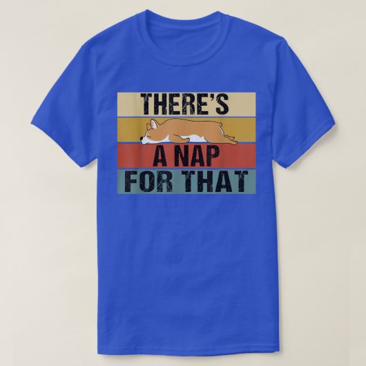 Theres A Nap For That Funny Retro Corgi Lazy  Tシャツ (デザイン正面)