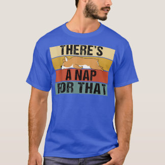 Theres A Nap For That Funny Retro Corgi Lazy  Tシャツ