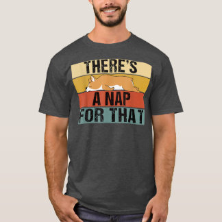 Theres A Nap For That Funny Retro Corgi Lazy  Tシャツ