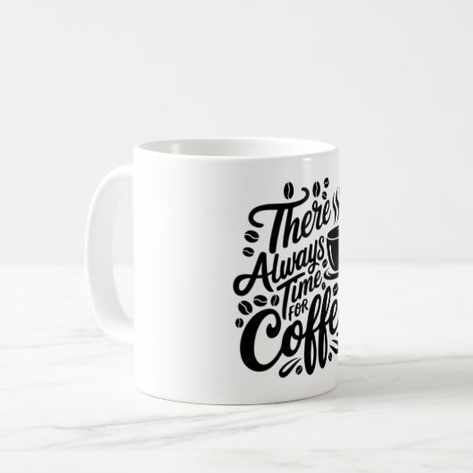 There's Always Time for Coffee | Elegant Script  コーヒーマグカップ (正面左)