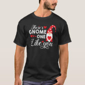 There's Gnome One Like You Gnome Tシャツ (正面)