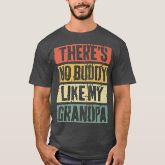 There's No Buddy Like My Grandpa Father's Day Tシャツ