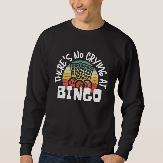 There's No Crying At Bingo  3 スウェットシャツ (正面)