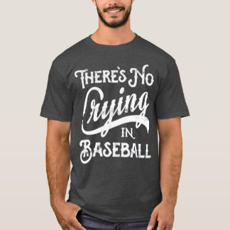 There's No Crying in Baseball Tシャツ