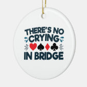 There's No Crying in Bridge Funny Card Game セラミックオーナメント (左)