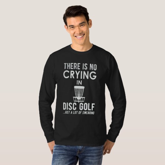 There's No Crying In Disk Golf  Disc Golfer Tシャツ (正面フル)
