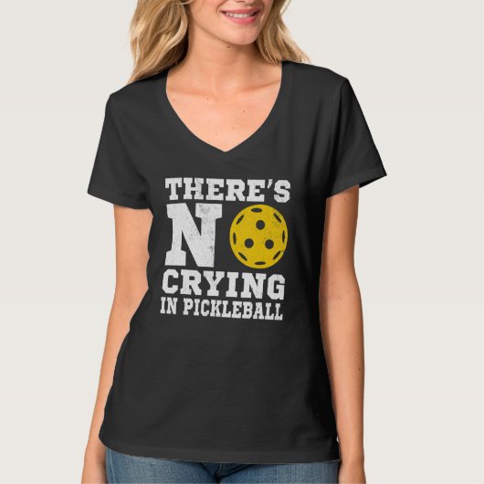 There's No Crying In Pickleball  Pickle Ball Playe Tシャツ (正面)