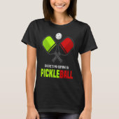 There's No Crying In Pickleball Player Funny Pickl Tシャツ (正面)