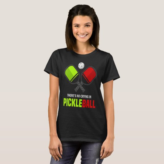 There's No Crying In Pickleball Player Funny Pickl Tシャツ (正面フル)