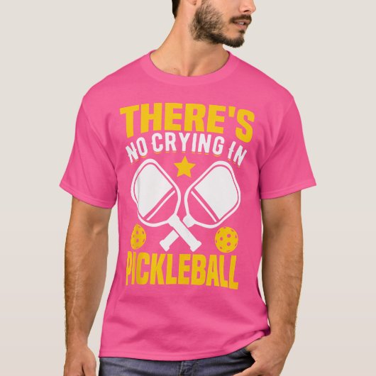 There'S No Crying In Pickleball Tシャツ (正面)