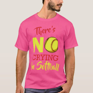 There'S No Crying In Softball Baseball Funny Sayin Tシャツ