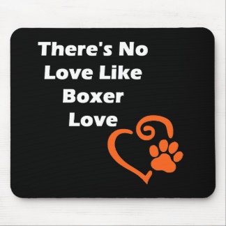 There's No Love Like Boxer Love マウスパッド