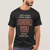 There's No Need To Repeat Yourself Sarcastic Tシャツ (正面)