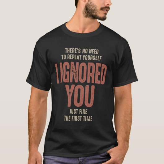 There's No Need To Repeat Yourself Sarcastic Tシャツ (正面)