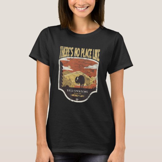 There's No Place Like Yellowstone National Park Tシャツ (正面)