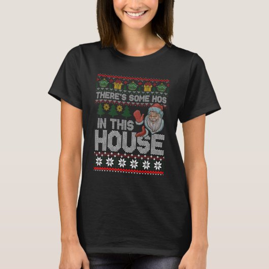There's Some Hos In This House  Christmas Santa Cl Tシャツ (正面)