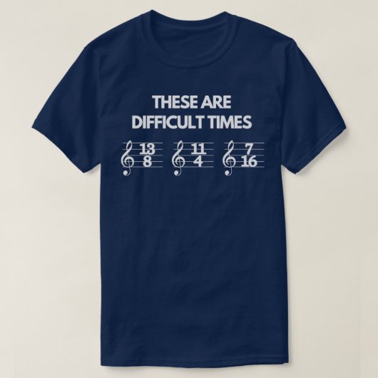 These Are Difficult Times Funny Musician Teacher P Tシャツ (デザイン正面)