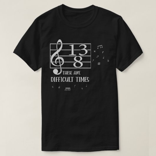 These Are Difficult Times Music Lover  Tシャツ (デザイン正面)