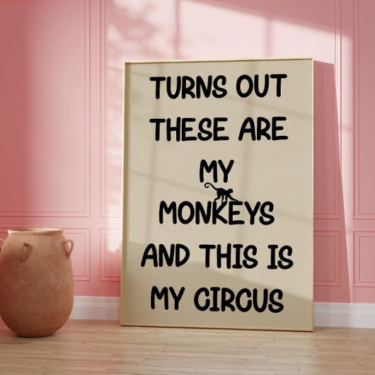 These Are My Monkeys This Is My Circus Poster ポスター