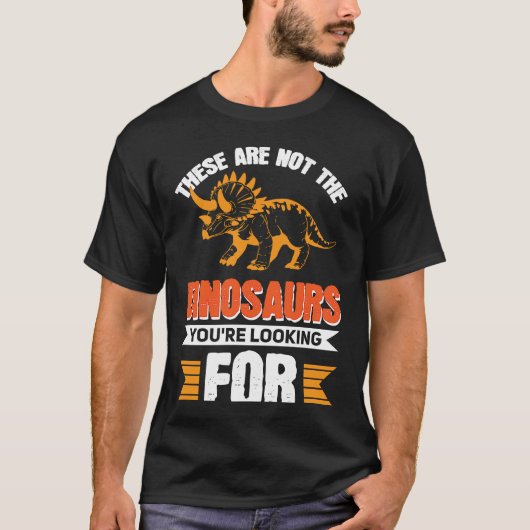 These Are Not The Dinosaurs You're Looking For Tシャツ (正面)