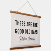 These Are the Good Old Days Personalized Name 吊り下げ型タペストリー (傾斜あり)