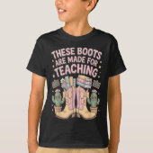 These Boots Are Made For Teaching Western Back To  Tシャツ (正面)