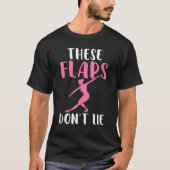These Flaps dont lie Dancing Ballet Tシャツ (正面)