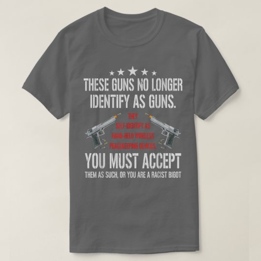 These Guns No Longer Identify As Guns Funny Gun Ri Tシャツ (デザイン正面)