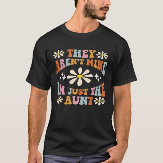 They Aren't Mine I'm The Aunt Funny Retro Groovy A Tシャツ (正面)