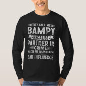 They Call Me Bampy Because Partner In Crime Father Tシャツ (正面)