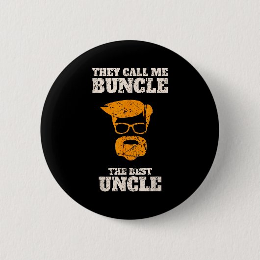 They Call Me Buncle The Uncle Shirt  缶バッジ (正面)