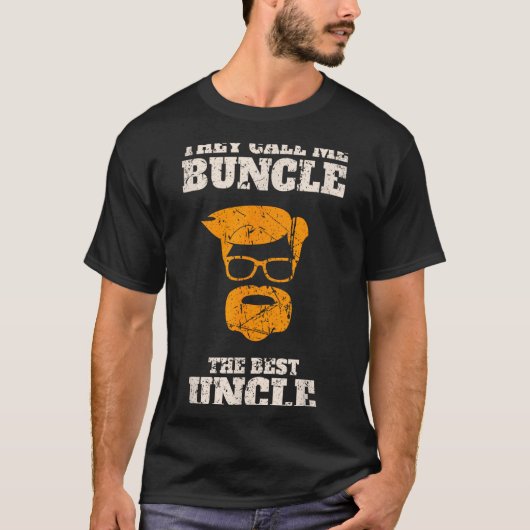 They Call Me Buncle The Uncle Shirt  Tシャツ (正面)