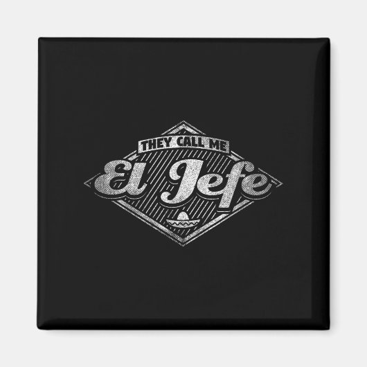 They Call Me El Jefe - Funny Boss Quote  マグネット (正面)