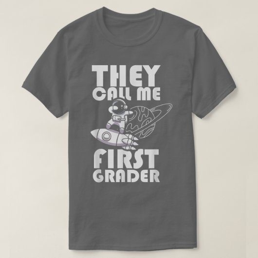 They Call Me First Grader  School 1st Grade  Astro Tシャツ (デザイン正面)