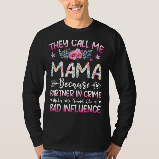 They Call Me Mama Because Partner In Crime Mothers Tシャツ (正面)