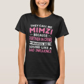 They Call Me Mimzi Because Partner In Crime Mother Tシャツ (正面)