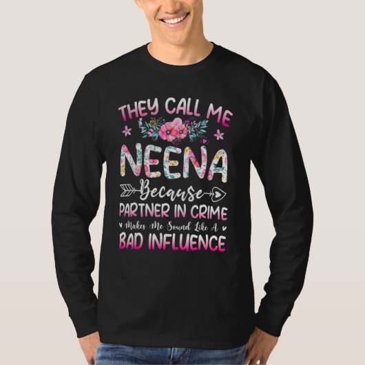 They Call Me Neena Because Partner In Crime Mother Tシャツ (正面)