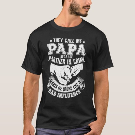 They Call Me Papa Because Partner In Crime Tシャツ (正面)